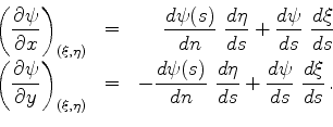 \begin{displaymath}\begin{array}{rcr} \displaystyle \left(\frac{\partial\psi}{\p...
...rac{d\eta}{ds} +\frac{d\psi}{ds}~\frac{d\xi}{ds}\,. \end{array}\end{displaymath}