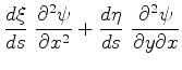 $\displaystyle \frac{d\xi}{ds}
~\frac{\partial^2\psi}{\partial x^2} + \frac{d\eta}{ds}~\frac{\partial^2\psi}
{\partial y\partial x}$
