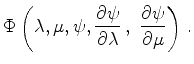 $\displaystyle \Phi\left(\lambda ,\mu
,\psi ,\frac{\partial\psi}{\partial\lambda}\,,~\frac{\partial\psi}{\partial
\mu}\right)\,.$