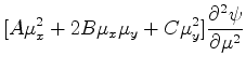 $\displaystyle [A\mu^2_x+2B\mu_x\mu_y+C\mu^2_y]\frac{\partial^2\psi}{\partial\mu^2}$