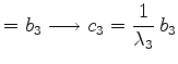 $\displaystyle =b_3\longrightarrow c_3=\frac{1}{\lambda_3}\,b_3$