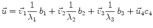 $\displaystyle \vec u=\vec v_1 \frac{1}{\lambda_1}\,b_1+\vec v_2 \frac{1}{\lambda_2}\,b_2+\vec v_3 \frac{1}{\lambda_3}\,b_3+\vec u_4 c_4
$