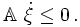  \mathbb{A}\ \dot{\xi} \le 0  \,.