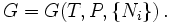  G = G(T,P,\{N_i\})\,.