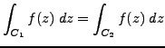 $\displaystyle \int_{C_1} f(z) \; dz = \int_{C_2} f(z) \; dz$