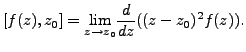 $\displaystyle [f(z),z_0]= \underset{z \rightarrow z_0}{\text{lim}} \frac {d}{dz}((z-z_0)^2f(z)).$